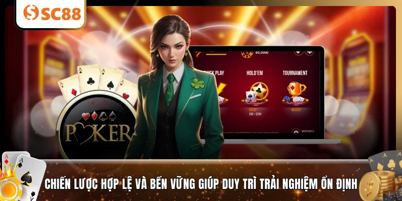 Chiến lược hợp lệ và bền vững giúp duy trì trải nghiệm ổn định